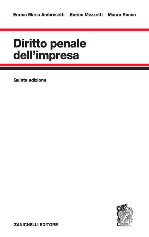 Diritto penale dell'impresa - Enrico Mario Ambrosetti,Enrico Mezzetti,Alberto Ronco - copertina