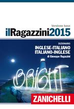 Il Ragazzini 2015. Dizionario inglese-italiano, italiano-inglese. Con aggiornamento online
