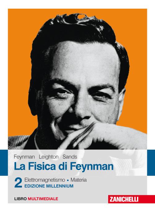 La fisica di Feynman. Con Contenuto digitale (fornito elettronicamente). Vol. 2: Elettromagnetismo e materia. - Richard P. Feynman,Robert B. Leighton,Matthew Sands - copertina