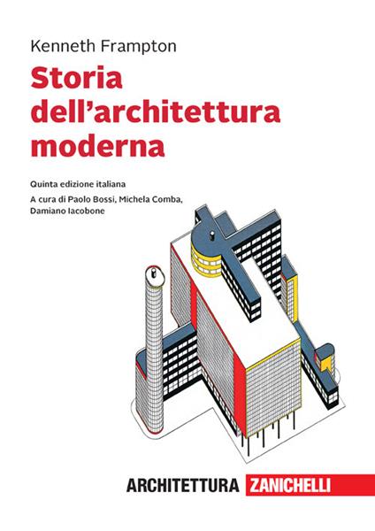 Storia dell'architettura moderna. Con e-book - Kenneth Frampton - copertina