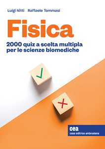Fisica. 2000 quiz a scelta multipla per le scienze biomediche. Con Contenuto digitale per accesso online