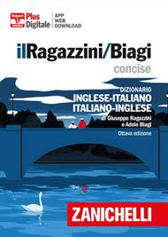 Il Ragazzini/Biagi Concise. Dizionario inglese-italiano. Italian-English dictionary. Versione plus. Con Contenuto digitale per accesso online. Con Contenuto digitale per download
