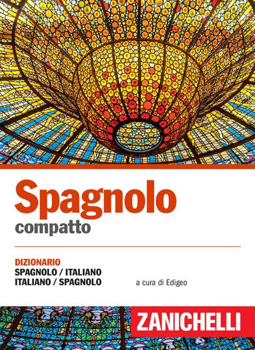 Spagnolo compatto. Dizionario spagnolo-italiano, italiano-spagnolo - copertina