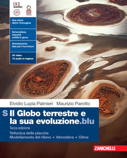  Il globo terrestre e la sua evoluzione.blu. Per le Scuole superiori. Con Contenuto digitale (fornito elettronicamente). Vol. S: Tettonica delle placche. Modellamento del rilievo. Atmosfera. Clima