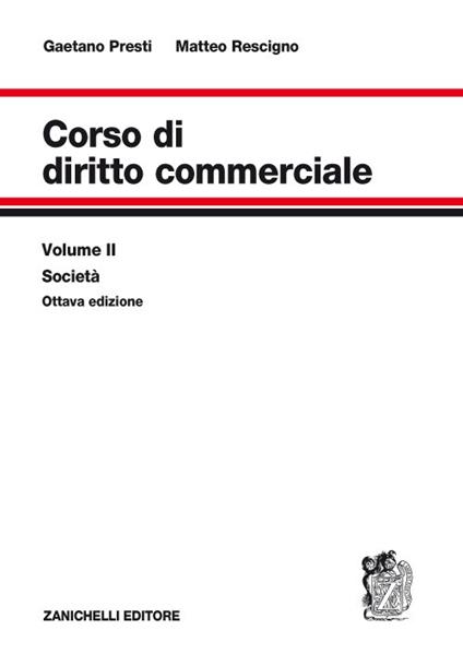 Corso di diritto commerciale. Vol. 2: Società. - Gaetano Presti,Matteo Rescigno - copertina