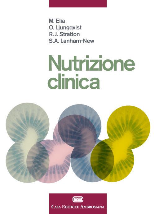 Nutrizione clinica. Con e-book - Elia Marinos,Olle Ljungqvist,Rebecca J. Stratton - copertina