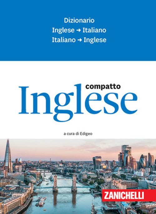 Inglese compatto. Dizionario inglese-italiano, italiano-inglese - copertina
