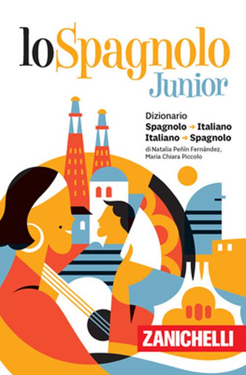 Lo spagnolo Junior. Dizionario spagnolo-italiano, italiano-spagnolo. Versione Plus - Natalia Peñín Fernández,Maria Chiara Piccolo - copertina
