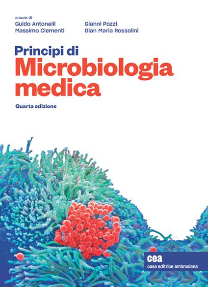 Principi di microbiologia medica. Con e-book - Guido Antonelli,Massimo Clementi,Gianni Pozzi - copertina