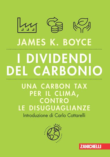 I dividendi del carbonio. Una carbon tax per il clima, contro le disuguaglianze. Volume unico - copertina