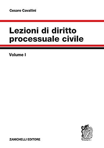 Lezioni di diritto processuale civile. Vol. 1: Parte generale e procedimento ordinario. - Cesare Cavallini - copertina