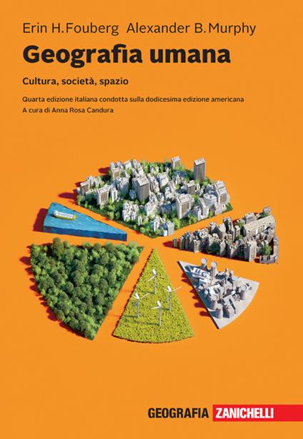Geografia umana. Cultura, società, spazio. Con e-book - Herin H. Fouberg,Alexander B. Murphy - copertina