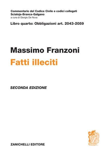 Commentario del codice civile. Fatti illeciti. Art. 2043-2059 - Massimo Franzoni - copertina