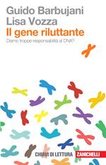 Il gene riluttante. Diamo troppe responsabilità al DNA?