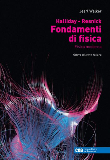 Fondamenti di fisica. Fisica moderna. Con e-book - David Halliday,Robert Resnick,Jearl Walker - copertina