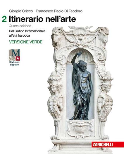   Itinerario nell'arte. Introduzione alla storia dell'arte. Ediz. verde. Per le Scuole superiori