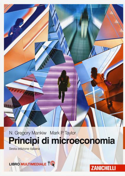 Principi di microeconomia. Con Contenuto digitale (fornito elettronicamente) - N. Gregory Mankiw,Mark P. Taylor - copertina