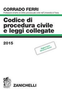 Codice di procedura civile e leggi collegate 2015 - Corrado Ferri - copertina