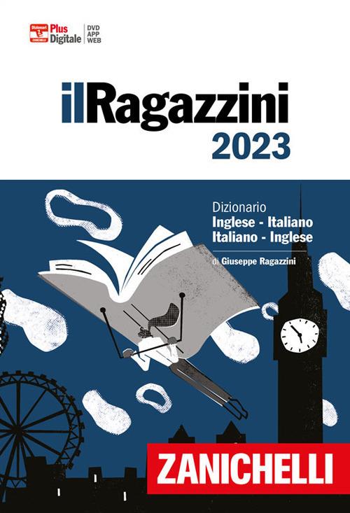 Il Ragazzini 2023. Dizionario inglese-italiano, italiano-inglese. Con Contenuto digitale (fornito elettronicamente) - Giuseppe Ragazzini - copertina