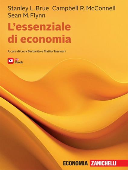 L'essenziale di economia. Con ebook - Stanley L. Brue,R. Mcconnell Campbell,Sean M. Flynn - copertina