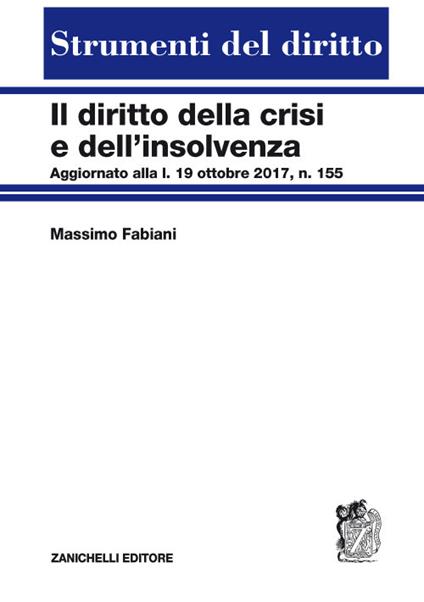 Diritto della crisi e dell'insolvenza. Aggiornato alla l. 19 ottobre 2017, n. 155 - Massimo Fabiani - copertina