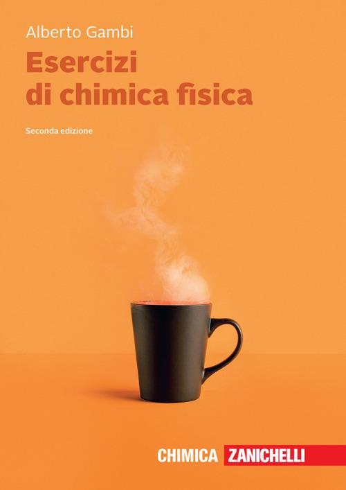 Esercizi di chimica fisica. Con e-book - Alberto Gambi - copertina