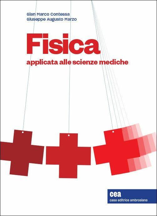 Fisica applicata alle scienze mediche. Con espansione online - Gian Marco Contessa,Giuseppe Augusto Marzo - copertina