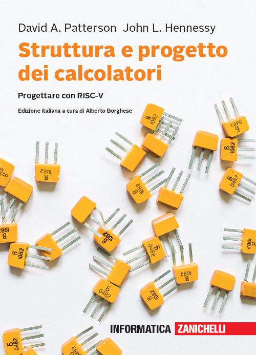 Struttura e progetto dei calcolatori. Progettare con RISC-V. Con e-book - David A. Patterson,John L. Hennessy - copertina