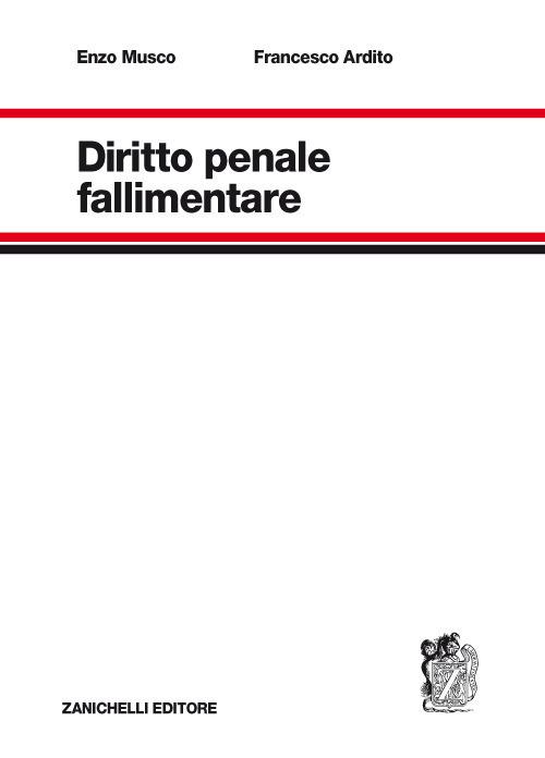 Diritto penale fallimentare - Enzo Musco,Francesco Ardito - copertina