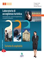 Laboratorio di accoglienza turistica. Turismo & ospitalità. Per le Scuole superiori. Con espansione online