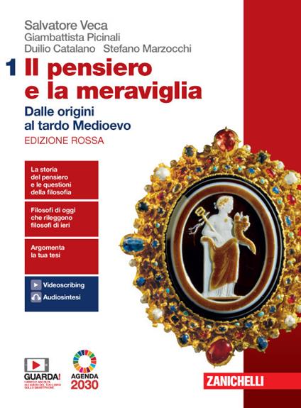  Il pensiero e la meraviglia. Ediz. rossa. Con Filosofia per l'Agenda 2030. Con e-book. Con espansione online. Con Libro: Filosofia x ag.2030. Vol. 1: Dalle origini al tardo Medioevo