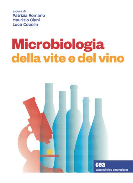 Microbiologia della vite e del vino. Con e-book - Patrizia Romano,Cocolin Luca,Maurizio Ciani - copertina