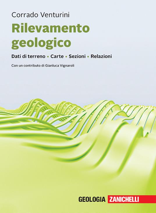Rilevamento geologico. Dati di terreno. Carte. Sezioni. Relazioni. Con ebook - Corrado Venturini - copertina