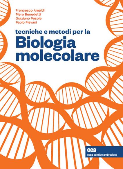 Tecniche e metodi per la biologia molecolare. Con ebook - Francesco Amaldi,Piero Benedetti,Graziano Pesole - copertina