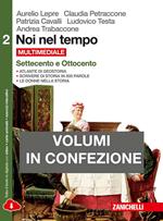 Noi nel tempo-Atlante di geostoria. Per le Scuole superiori. Con e-book. Con espansione online. Vol. 2: Settecento e Ottocento.