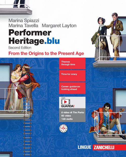  Performer Heritage. Ediz. blu. From the Origins to the Present Age. Con Mappe. Con espansione online