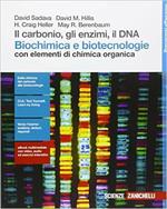 Il carbonio, gli enzimi, il DNA. Biochimica e biotecnologie con elementi di chimica. Con e-book. Con espansione online