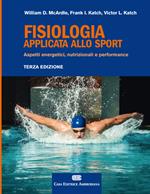 Fisiologia applicata allo sport. Aspetti energetici, nutrizionali e performance. Con Contenuto digitale (fornito elettronicamente)