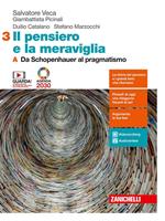 Il pensiero e la meraviglia. Con e-book. Con espansione online. Vol. 3A-3B: Da Schopenhauer al pragmatismo-Dalla fenomenologia al dibattito attuale