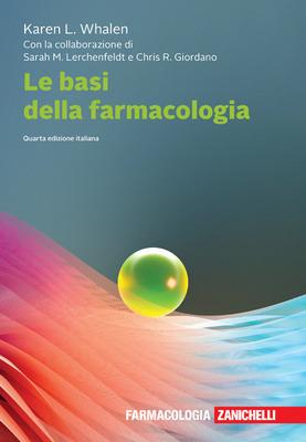 La basi della farmacologia. Con e-book - Karen Whalen,Sarah M. Lerchenfeldt,Chris R. Giordano - copertina