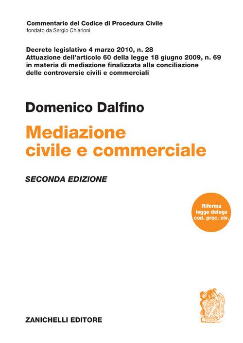 Mediazione civile e commerciale. Decreto legislativo 4 marzo 2010, n. 28 - Domenico Dalfino - copertina