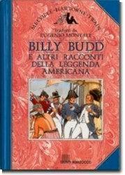 Billy Budd e altri racconti della leggenda americana - Herman Melville,Nathaniel Hawthorne,Mark Twain - copertina