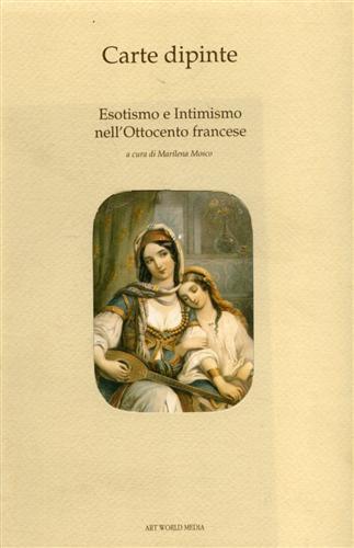 Carte dipinte. Esotismo e intimismo nell'Ottocento francese - copertina