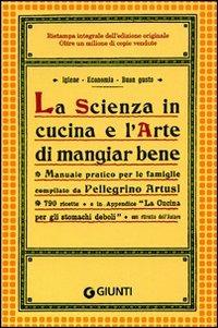 La scienza in cucina e l'arte di mangiar bene - Pellegrino Artusi - copertina