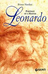 Leonardo. Portrait of a master. Ediz. illustrata