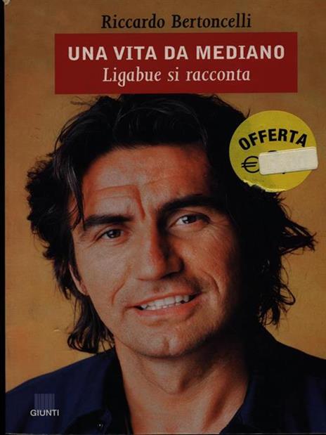 Una vita da mediano. Ligabue si racconta - Riccardo Bertoncelli - copertina