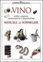 Il vino. Manuale del sommelier