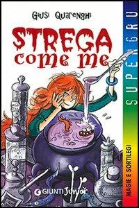 Strega come me - Giusi Quarenghi - copertina