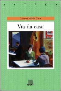 Via da casa - Carmen Martín Gaite - copertina