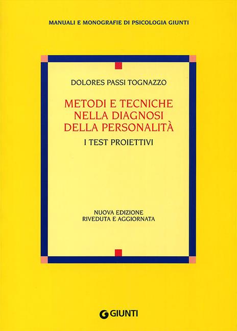 Metodi e tecniche nella diagnosi della personalità. I test proiettivi - Dolores Passi Tognazzo - copertina